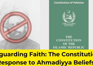 Safeguarding Faith: The Constitutional Response to Ahmadiyya Beliefs